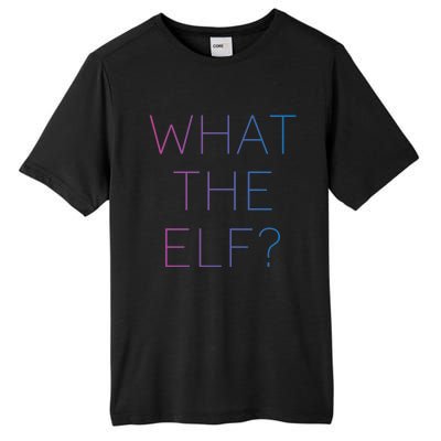 Trendy What The Elf Funny Gift Tall Fusion ChromaSoft Performance T-Shirt