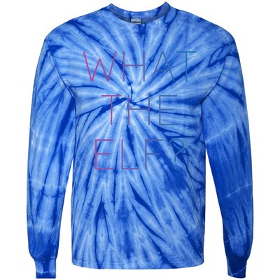 Trendy What The Elf Funny Gift Tie-Dye Long Sleeve Shirt