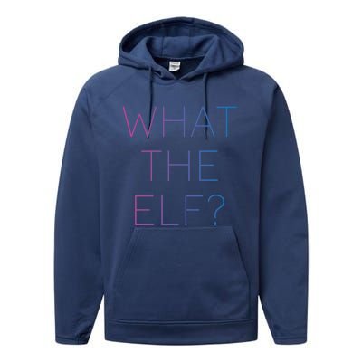 Trendy What The Elf Funny Gift Performance Fleece Hoodie