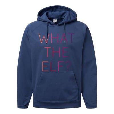 Trendy What The Elf Funny Gift Performance Fleece Hoodie