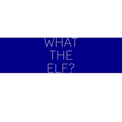 Trendy What The Elf Gift Bumper Sticker