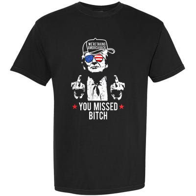 Trump Were Taking America Back You Missed Bitch Garment-Dyed Heavyweight T-Shirt