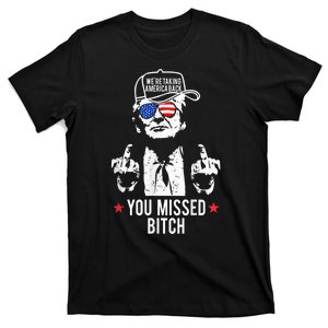 Trump Were Taking America Back You Missed Bitch T-Shirt