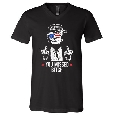 Trump Were Taking America Back You Missed Bitch V-Neck T-Shirt