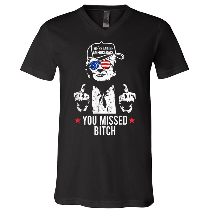 Trump Were Taking America Back You Missed Bitch V-Neck T-Shirt