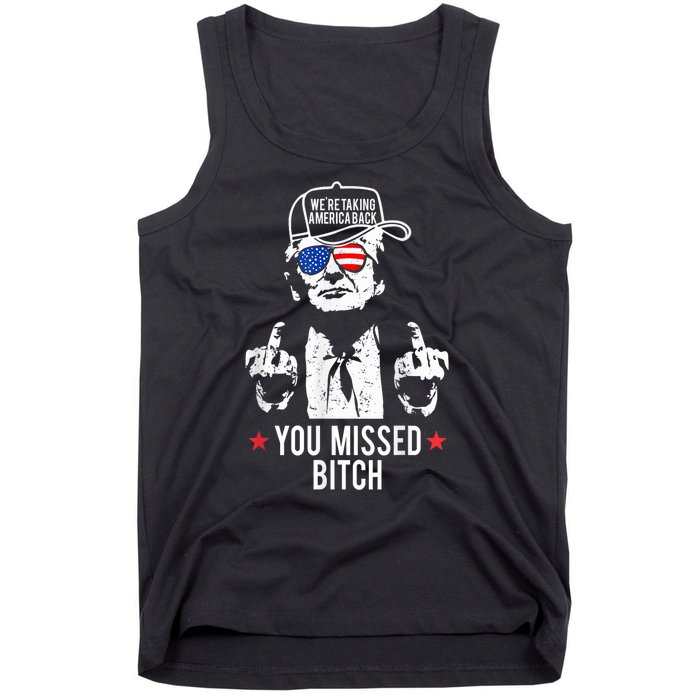 Trump Were Taking America Back You Missed Bitch Tank Top