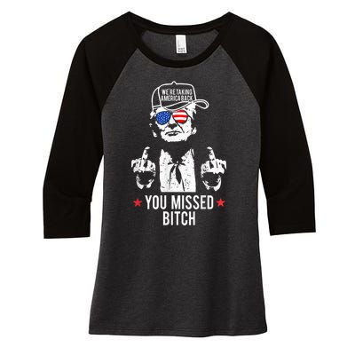 Trump Were Taking America Back You Missed Bitch Women's Tri-Blend 3/4-Sleeve Raglan Shirt