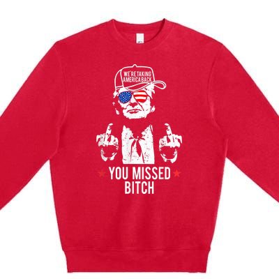 Trump Were Taking America Back You Missed Bitch Premium Crewneck Sweatshirt