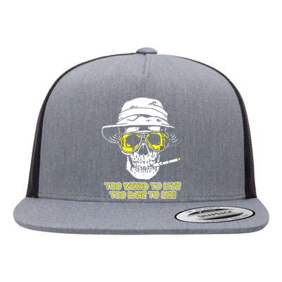 Too Weird To Live Too Rare To Die Flat Bill Trucker Hat