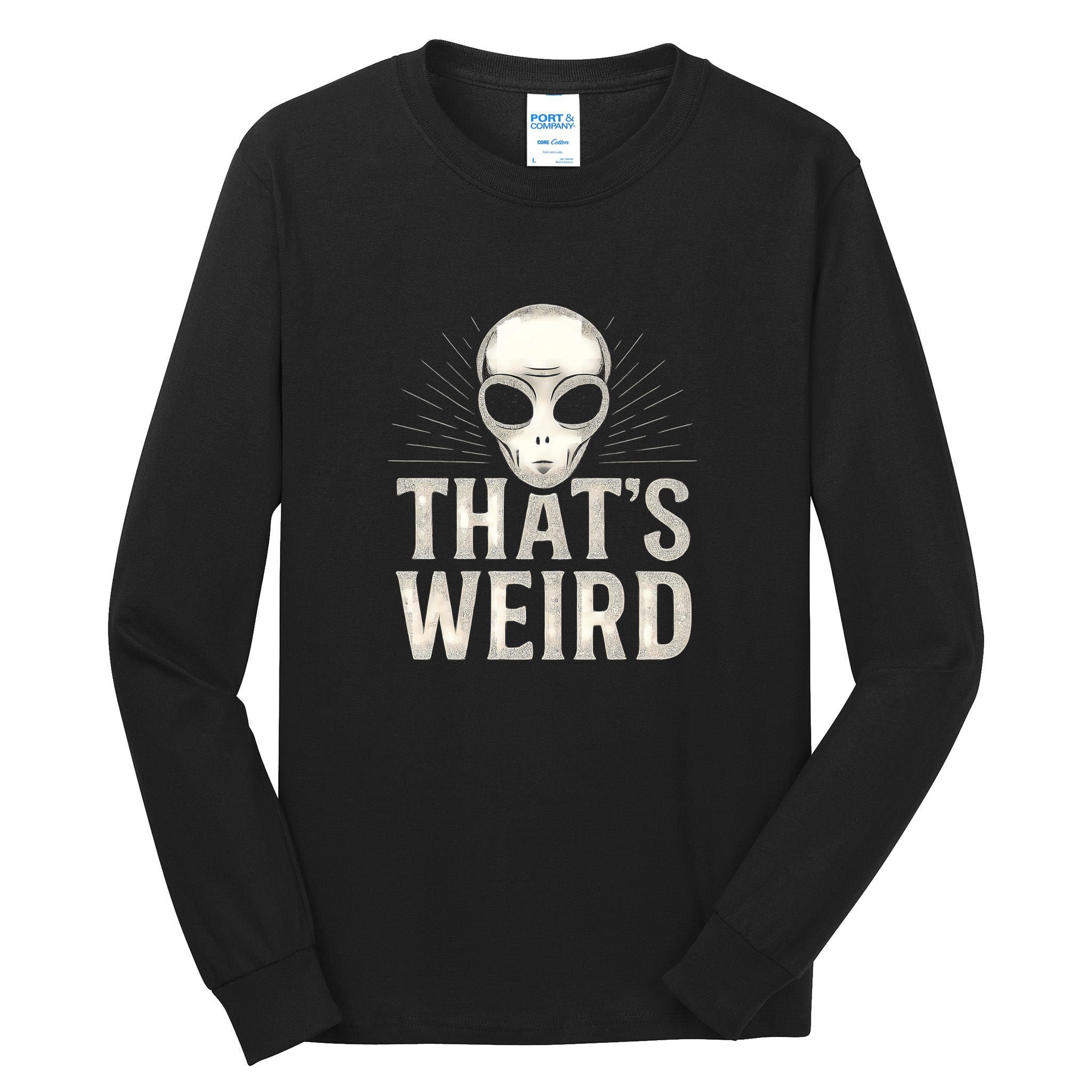 That's Weird Tall Long Sleeve T-Shirt