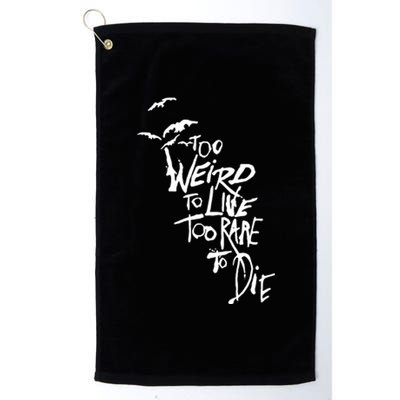 Too Weird To Live Platinum Collection Golf Towel