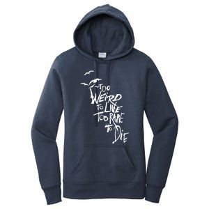 Too Weird To Live Women's Pullover Hoodie