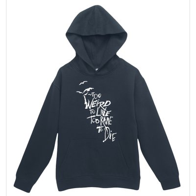 Too Weird To Live Urban Pullover Hoodie