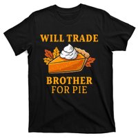 Thanksgiving Will Trade Brother For Pie Fall Family T-Shirt