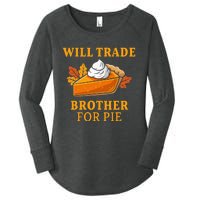 Thanksgiving Will Trade Brother For Pie Fall Family Women's Perfect Tri Tunic Long Sleeve Shirt