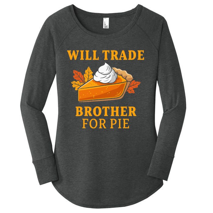 Thanksgiving Will Trade Brother For Pie Fall Family Women's Perfect Tri Tunic Long Sleeve Shirt