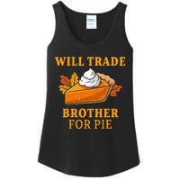 Thanksgiving Will Trade Brother For Pie Fall Family Ladies Essential Tank