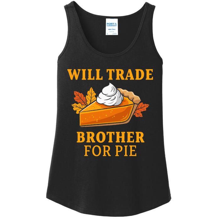 Thanksgiving Will Trade Brother For Pie Fall Family Ladies Essential Tank