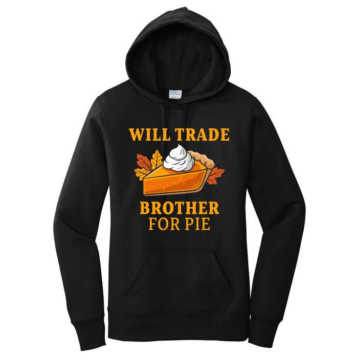 Thanksgiving Will Trade Brother For Pie Fall Family Women's Pullover Hoodie