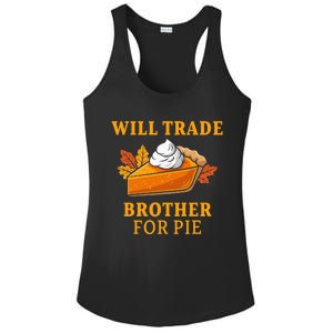 Thanksgiving Will Trade Brother For Pie Fall Family Ladies PosiCharge Competitor Racerback Tank