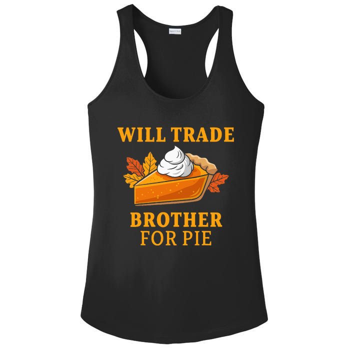 Thanksgiving Will Trade Brother For Pie Fall Family Ladies PosiCharge Competitor Racerback Tank