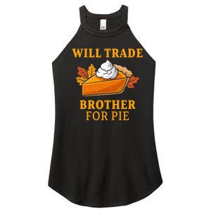 Thanksgiving Will Trade Brother For Pie Fall Family Women's Perfect Tri Rocker Tank