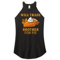 Thanksgiving Will Trade Brother For Pie Fall Family Women's Perfect Tri Rocker Tank