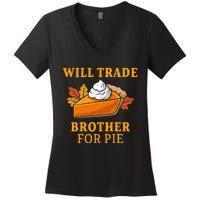 Thanksgiving Will Trade Brother For Pie Fall Family Women's V-Neck T-Shirt