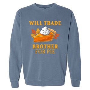 Thanksgiving Will Trade Brother For Pie Fall Family Garment-Dyed Sweatshirt