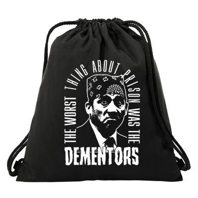 The Worst Thing About Prison Was The Dementors Drawstring Bag