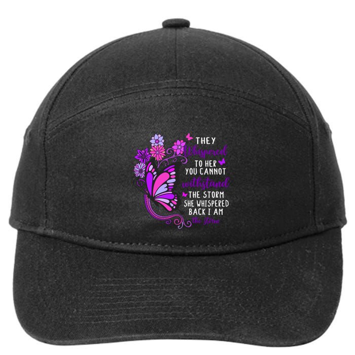 They Whispered To Her You Cannot Withstand The Storm Meaningful Gift 7-Panel Snapback Hat