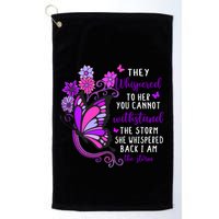 They Whispered To Her You Cannot Withstand The Storm Meaningful Gift Golf Towel