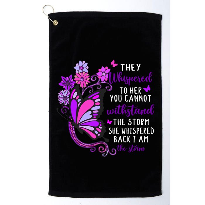 They Whispered To Her You Cannot Withstand The Storm Meaningful Gift Golf Towel