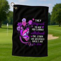 They Whispered To Her You Cannot Withstand The Storm Meaningful Gift Golf Towel