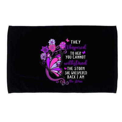 They Whispered To Her You Cannot Withstand The Storm Meaningful Gift Microfiber Hand Towel