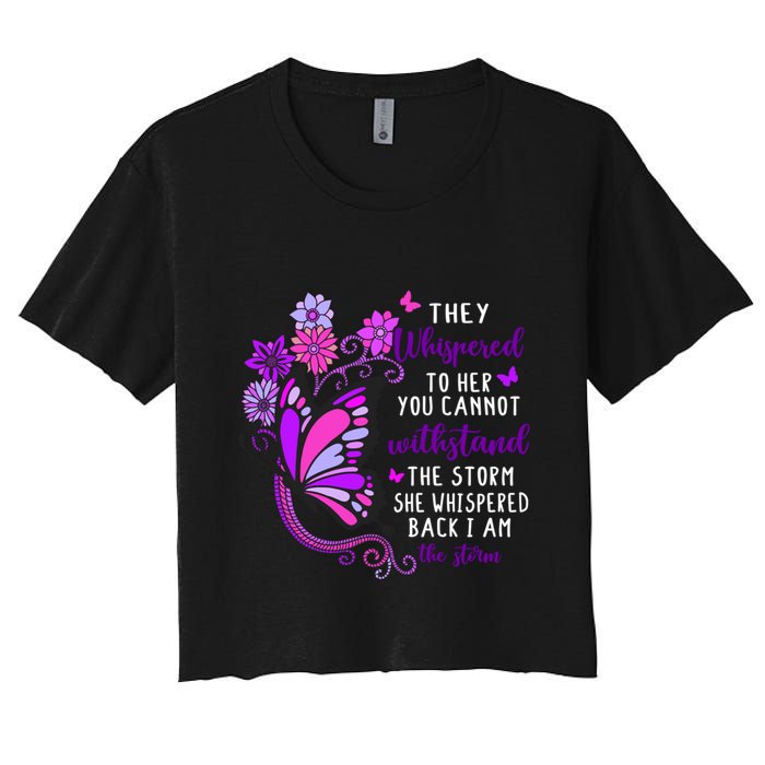 They Whispered To Her You Cannot Withstand The Storm Meaningful Gift Women's Crop Top Tee