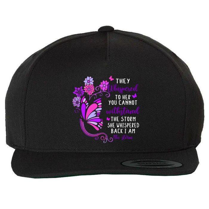 They Whispered To Her You Cannot Withstand The Storm Meaningful Gift Wool Snapback Cap