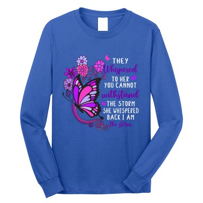 They Whispered To Her You Cannot Withstand The Storm Meaningful Gift Long Sleeve Shirt
