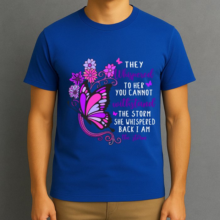 They Whispered To Her You Cannot Withstand The Storm Meaningful Gift T-Shirt