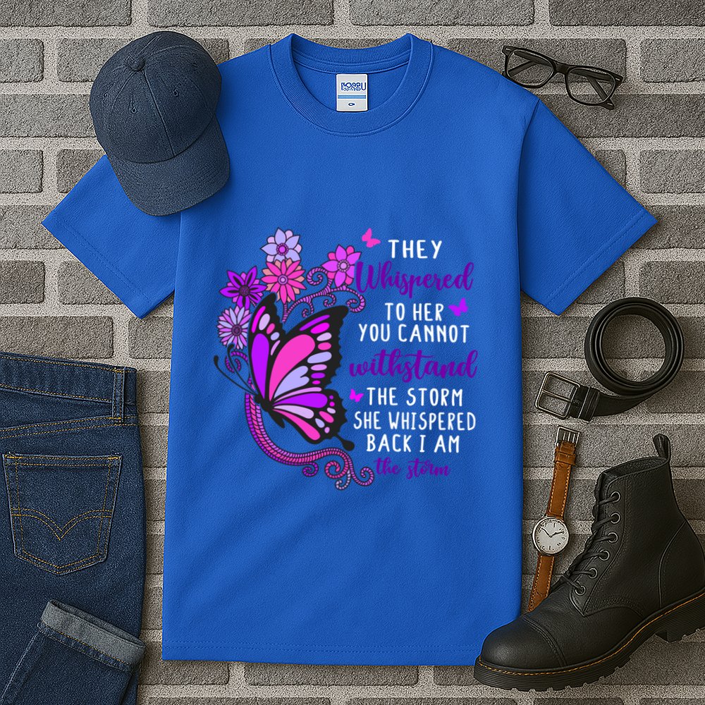 They Whispered To Her You Cannot Withstand The Storm Meaningful Gift Tall T-Shirt