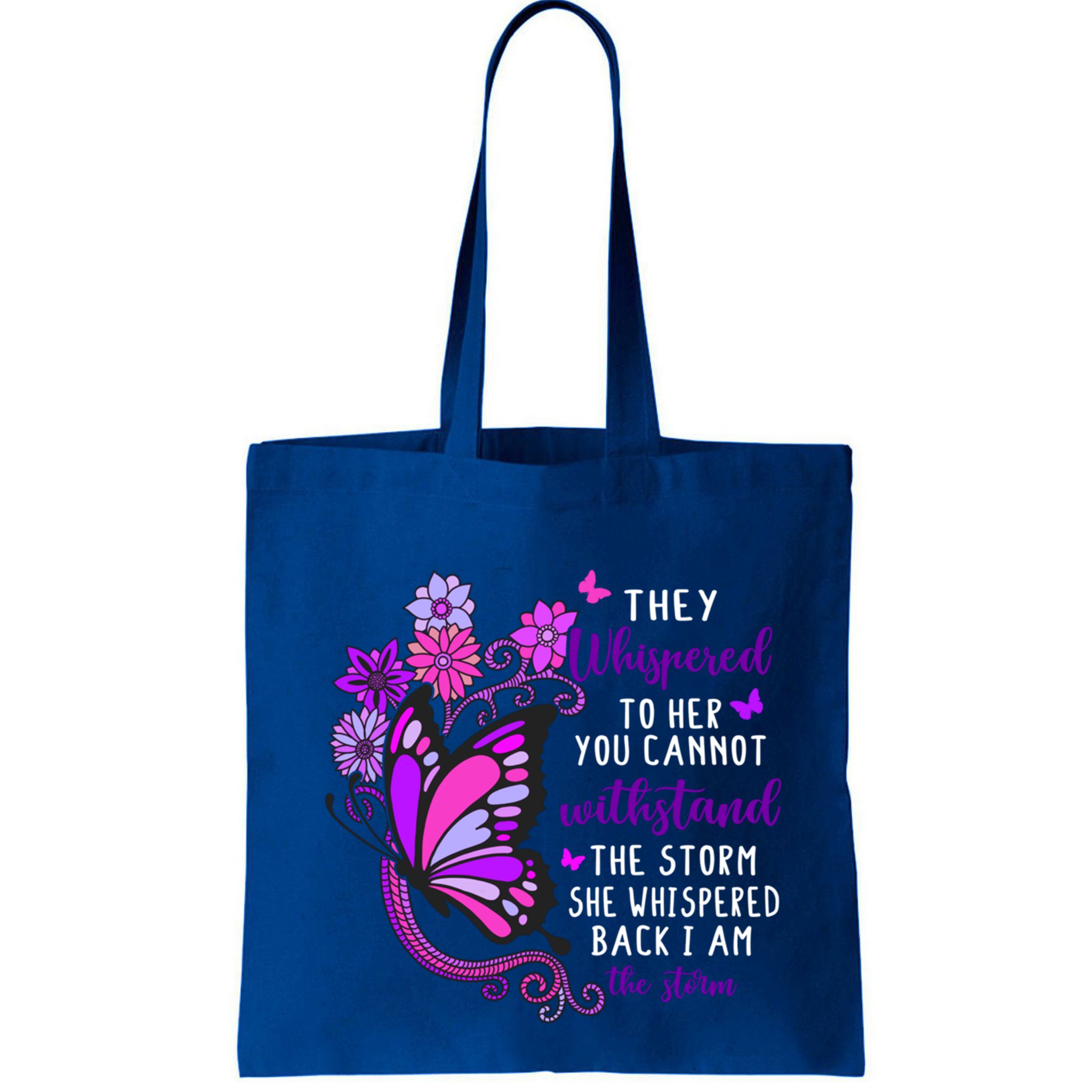They Whispered To Her You Cannot Withstand The Storm Meaningful Gift Bag