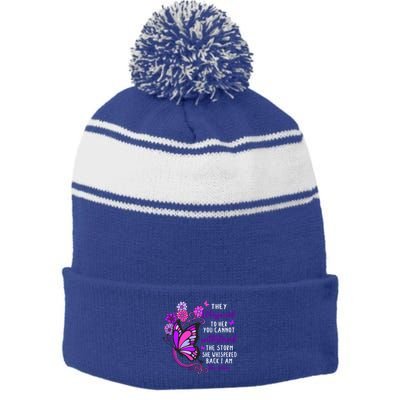 They Whispered To Her You Cannot Withstand The Storm Meaningful Gift Stripe Pom Pom Beanie