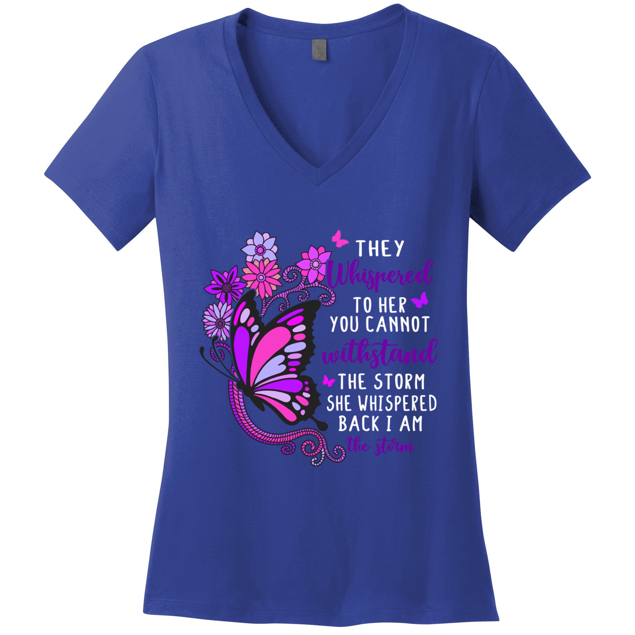 They Whispered To Her You Cannot Withstand The Storm Meaningful Gift Women's V-Neck T-Shirt