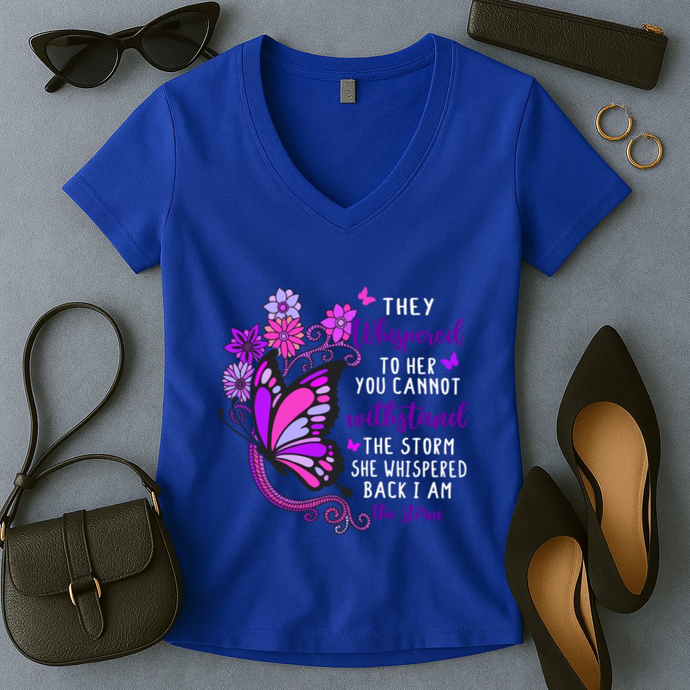 They Whispered To Her You Cannot Withstand The Storm Meaningful Gift Women's V-Neck T-Shirt