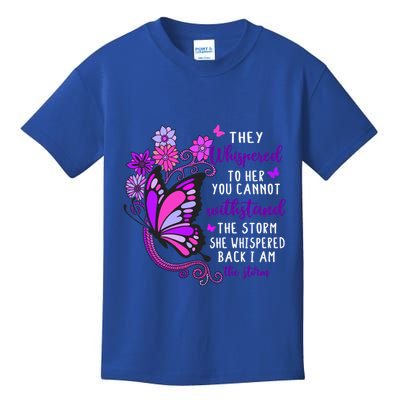 They Whispered To Her You Cannot Withstand The Storm Meaningful Gift Kids T-Shirt