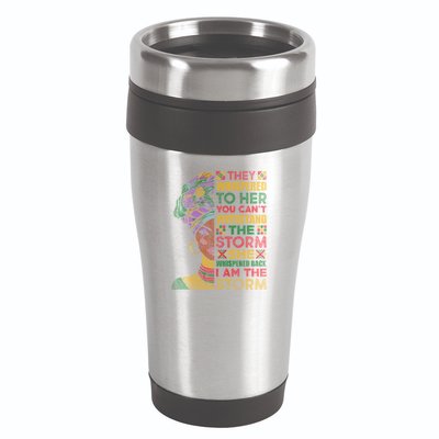 They Whispered To Her You Cannot Withstand The Storm Gift 16oz Travel Tumbler