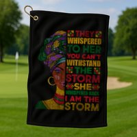 They Whispered To Her You Cannot Withstand The Storm Gift Golf Towel