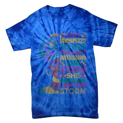 They Whispered To Her You Cannot Withstand The Storm Gift Tie-Dye T-Shirt