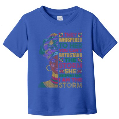 They Whispered To Her You Cannot Withstand The Storm Gift Toddler T-Shirt