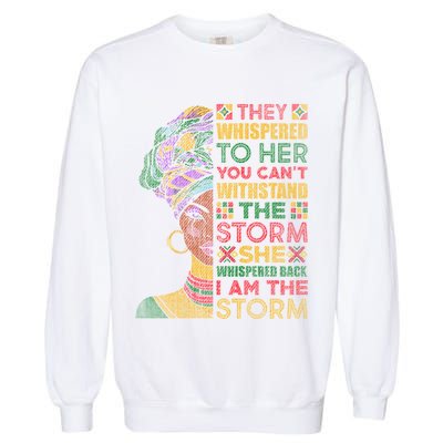 They Whispered To Her You Cannot Withstand The Storm Gift Garment-Dyed Sweatshirt